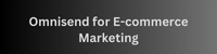 Omnisend for E-commerce Marketing